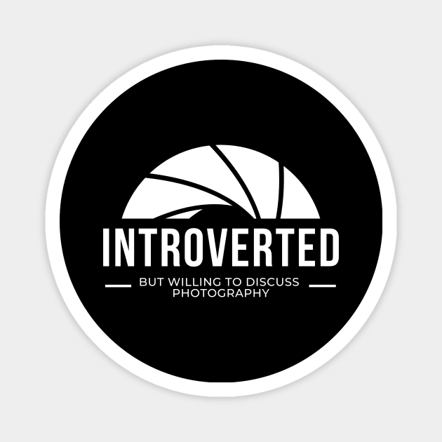 Introverted but willing to discus photography design for shy photographers and camera enthusiasts Magnet by BlueLightDesign